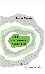 Book cover of The Fastidious Assassins by Albert Camus