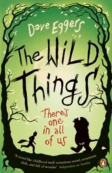Book cover of The Wild Things by Dave Eggers