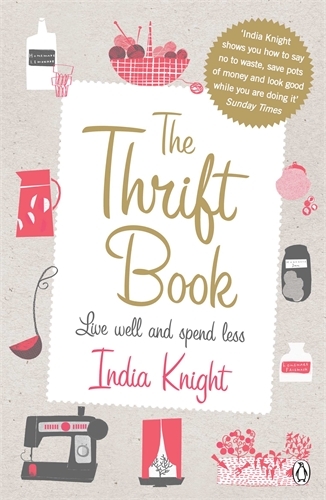 Book cover of The Thrift Book by India Knight