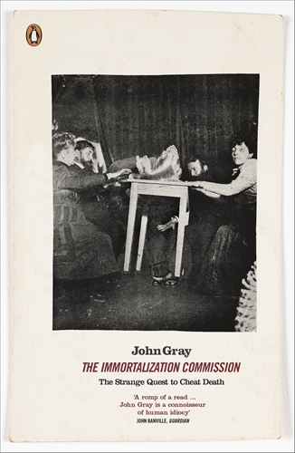 Book cover of The Immortalization Commission by John Gray