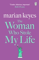 Book cover of The Woman Who Stole My Life by Marian Keyes