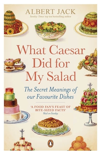 Book cover of What Caesar Did For My Salad by Albert Jack
