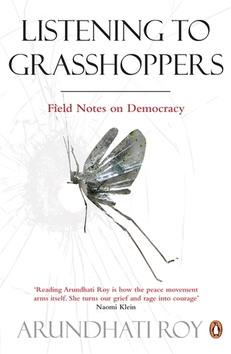 Book cover of Listening to Grasshoppers by Arundhati Roy