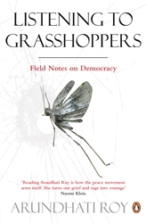 Book cover of Listening to Grasshoppers by Arundhati Roy
