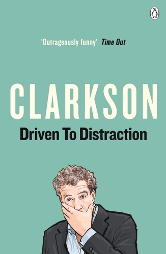 Book cover of Driven to Distraction by Jeremy Clarkson