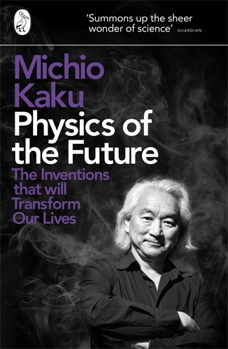 Book cover of Physics of the Future by Michio Kaku