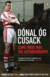 Book cover of Come What May by Dónal Óg Cusack