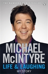 Book cover of Life and Laughing by Michael McIntyre