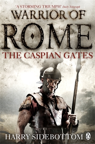 Book cover of #4 - Warrior of Rome IV: The Caspian Gates by Harry Sidebottom