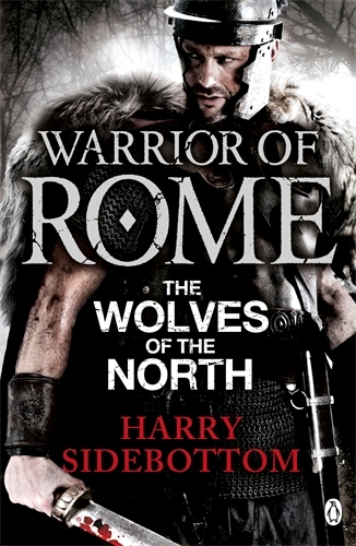 Book cover of #5 - Warrior of Rome V: The Wolves of the North by Harry Sidebottom