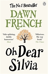 Book cover of Oh Dear Silvia by Dawn French