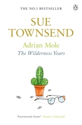 Book cover of Adrian Mole: The Wilderness Years by Sue Townsend