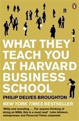 Book cover of What They Teach You at Harvard Business School by Philip Delves Broughton