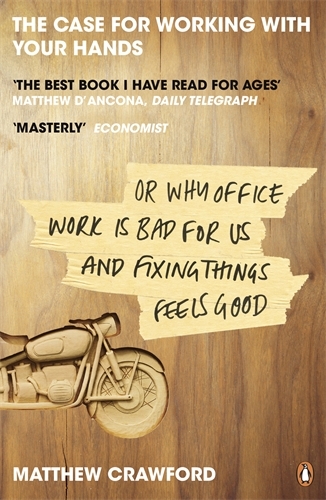 Book cover of The Case for Working with Your Hands by Matthew Crawford