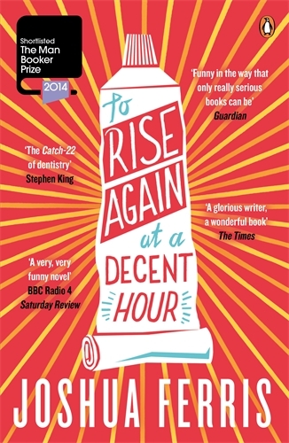 Book cover of To Rise Again at a Decent Hour by Joshua Ferris