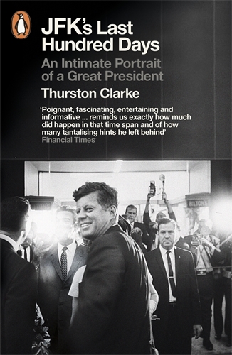 Book cover of JFK's Last Hundred Days by Thurston Clarke