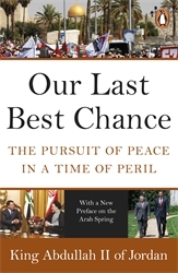 Book cover of Our Last Best Chance by King Abdullah II of Jordan