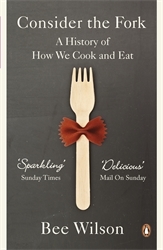 Book cover of Consider the Fork by Bee Wilson