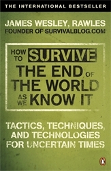 Book cover of How to Survive The End Of The World As We Know It by James Wesley Rawles