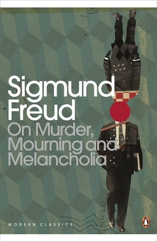 Book cover of On Murder, Mourning and Melancholia by Sigmund Freud