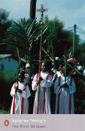Book cover of The River Between by Ngugi wa Thiong'o