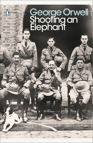 Book cover of Shooting an Elephant by George Orwell