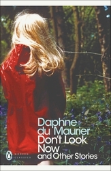 Book cover of Don't Look Now and Other Stories by Daphne Du Maurier