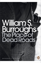 Book cover of The Place of Dead Roads by William S. Burroughs
