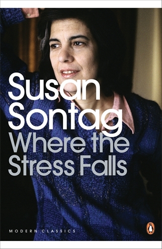 Book cover of Where the Stress Falls by Susan Sontag