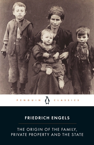 Book cover of The Origin of the Family, Private Property and the State by Friedrich Engels
