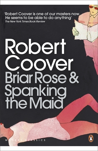 Book cover of Briar Rose & Spanking the Maid by Robert Coover