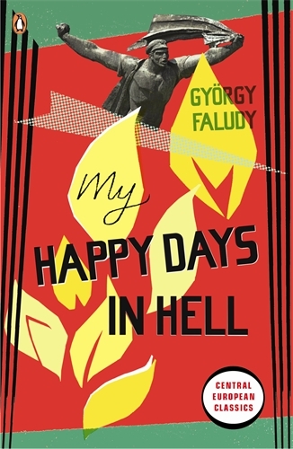 Book cover of My Happy Days In Hell by György Faludy