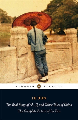 Book cover of The Real Story of Ah-Q and Other Tales of China by Lu Xun