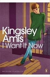 Book cover of I Want It Now by Kingsley Amis