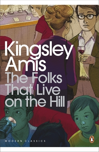 Book cover of The Folks That Live On The Hill by Kingsley Amis