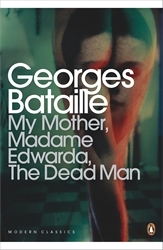 Book cover of My Mother, Madame Edwarda, The Dead Man by Georges Bataille