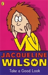 Book cover of Take a Good Look by Jacqueline Wilson