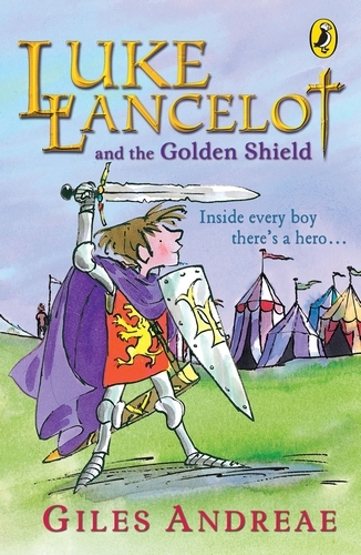 Book cover of Luke Lancelot and the Golden Shield by Giles Andreae