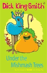 Book cover of Under the Mishmash Trees by Dick King-Smith