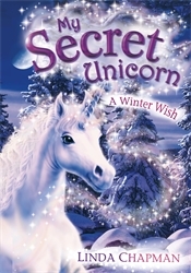 Book cover of My Secret Unicorn: A Winter Wish by Linda Chapman