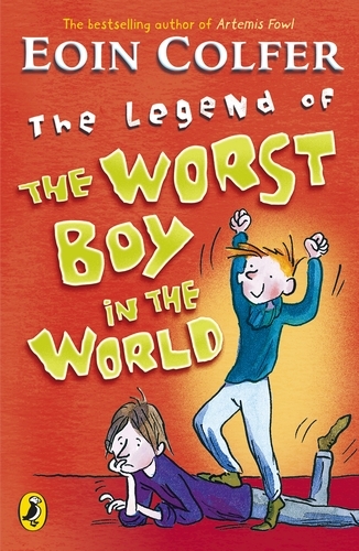 Book cover of The Legend of the Worst Boy in the World by Eoin Colfer