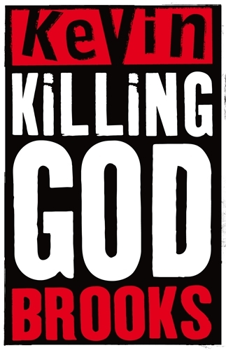 Book cover of Killing God by Kevin Brooks