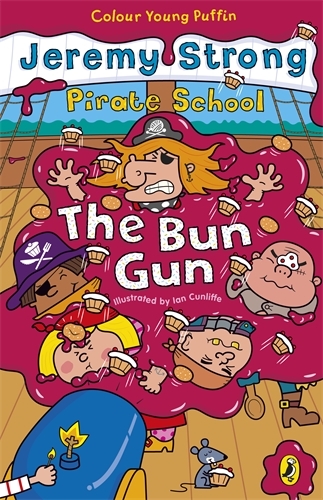 Book cover of Pirate School: The Bun Gun by Jeremy Strong