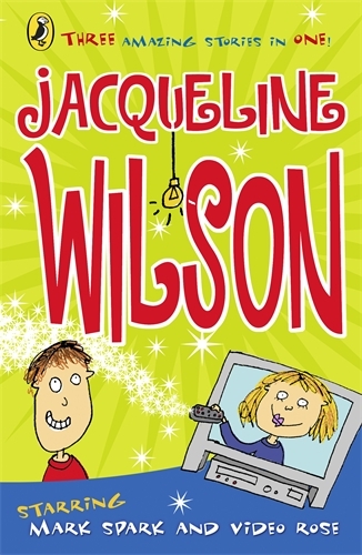 Book cover of Video Rose and Mark Spark by Jacqueline Wilson