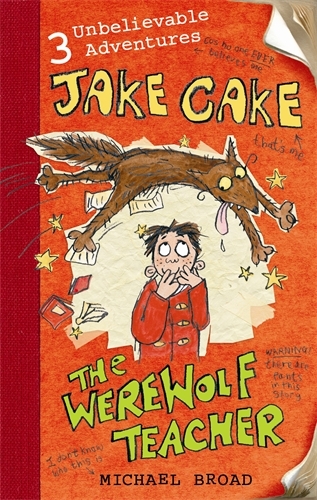 Book cover of Jake Cake: The Werewolf Teacher by Michael Broad