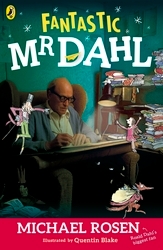 Book cover of Fantastic Mr Dahl by Michael Rosen