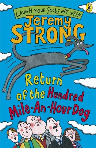 Book cover of Return of the Hundred-Mile-an-Hour Dog by Jeremy Strong