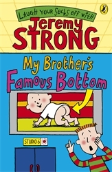 Book cover of My Brother's Famous Bottom by Jeremy Strong