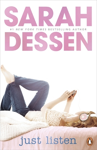 Book cover of Just Listen by Sarah Dessen
