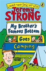 Book cover of My Brother's Famous Bottom Goes Camping by Jeremy Strong